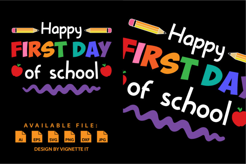 Happy first day of school back to school shirt print template, preschool kindergarten 100 days of school grade shirt design