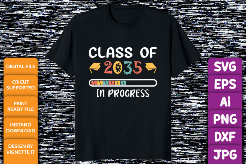 Class of 2035 in progress happy back to school graduation senior preschool kindergarten shirt print template