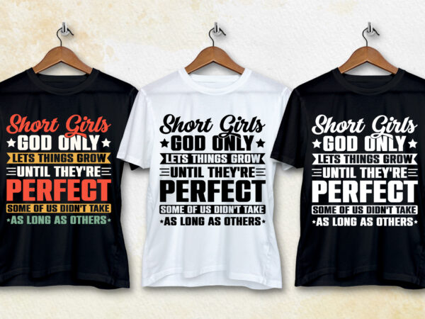 Buy Short Only Girls designs - t-shirt Lets Things God T-Shirt Design Grow