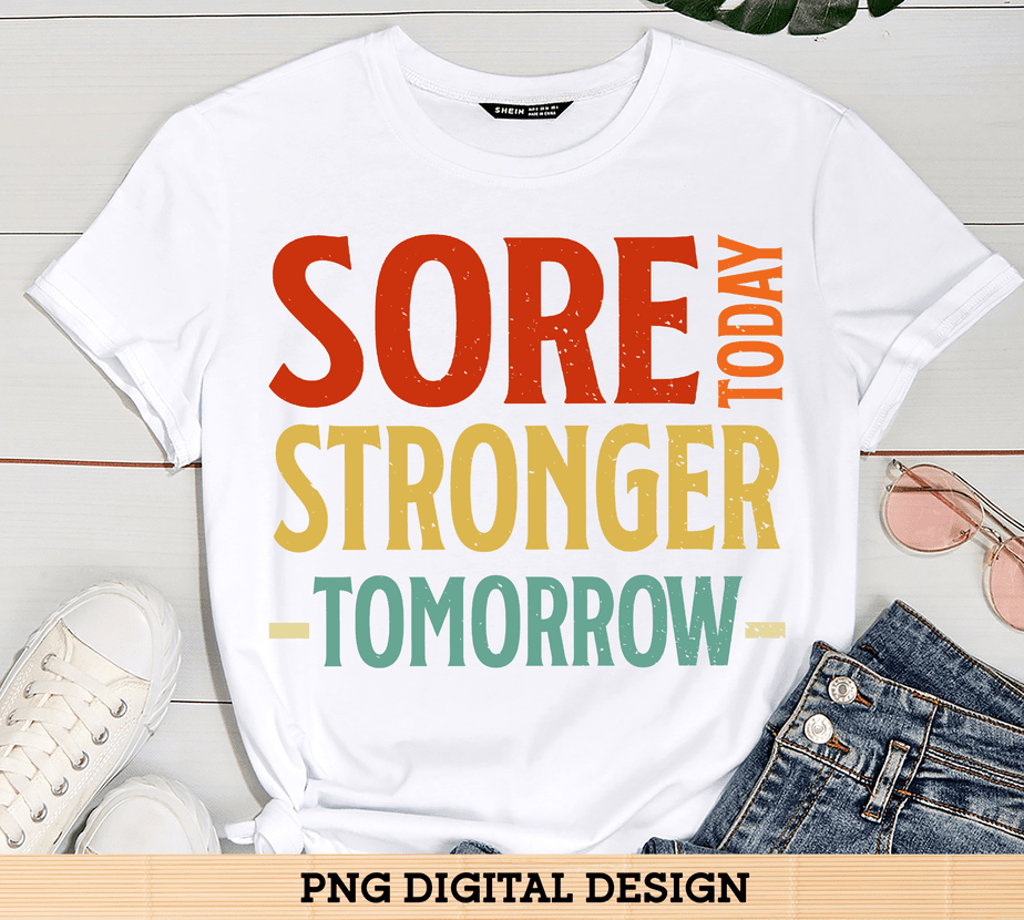 Sore Today Stronger Tomorrow Classic Buy T Shirt Designs