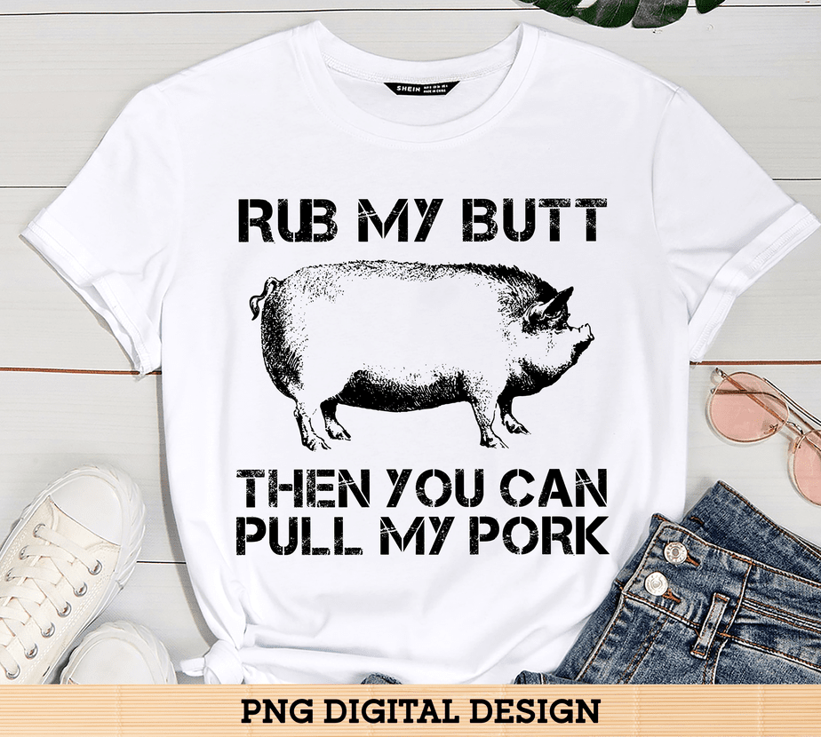 Mens Rub My Butt Then You Can Pull My Pork - Buy t-shirt designs