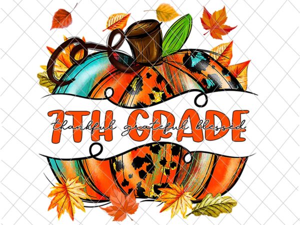 7th grade pumpkin thanksgiving png, 7th grade autumn png, 7th grade thankful png, 7th grade back to school png, 7th grade fall y’all png