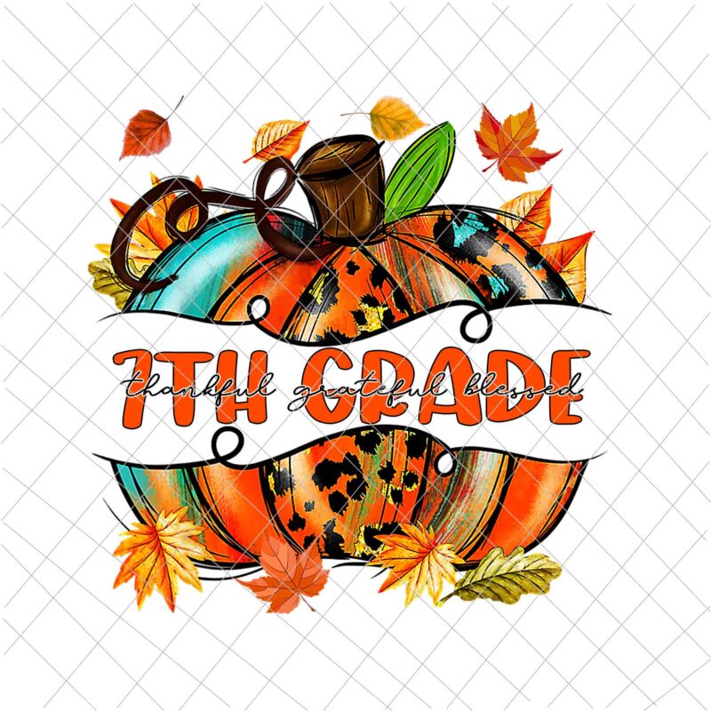 7th Grade Pumpkin Thanksgiving Png, 7th Grade Autumn Png, 7th Grade Thankful Png, 7th Grade Back To School Png, 7th Grade Fall Y’all Png