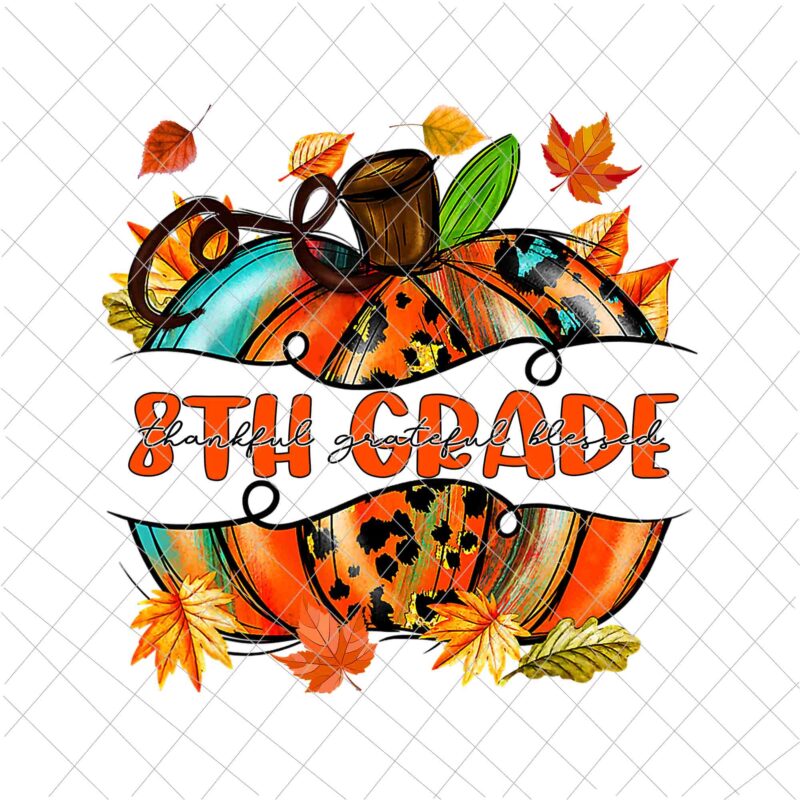 8th Grade Pumpkin Thanksgiving Png, 8th Grade Autumn Png, 8th Grade Thankful Png, 8th Grade Back To School Png, 8th Grade Fall Y’all Png