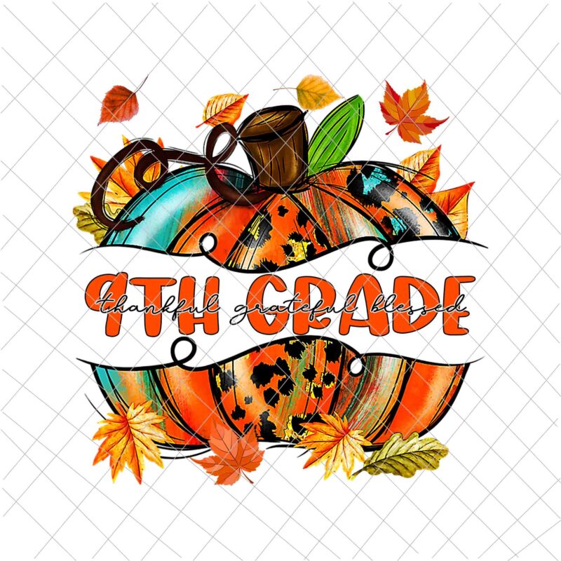 9th Grade Pumpkin Thanksgiving Png, 9th Grade Autumn Png, 9th Grade Thankful Png, 9th Grade Back To School Png, 9th Grade Fall Y’all Png