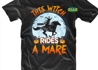This Witch Rides A Mare Svg, Halloween t shirt design, Halloween Design, Halloween Svg, Halloween Party, Halloween Png, Pumpkin Svg, Halloween vector, Witch Svg, Spooky, Hocus Pocus Svg, Trick or