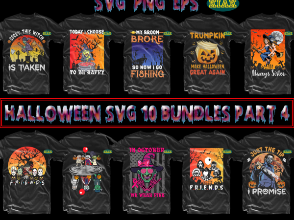 10 bundle halloween part 4, bundle halloween, bundles halloween svg, halloween bundle, halloween bundles, halloween svg bundle, t shirt design halloween svg bundle, halloween svg t shirt design bundle, bundle