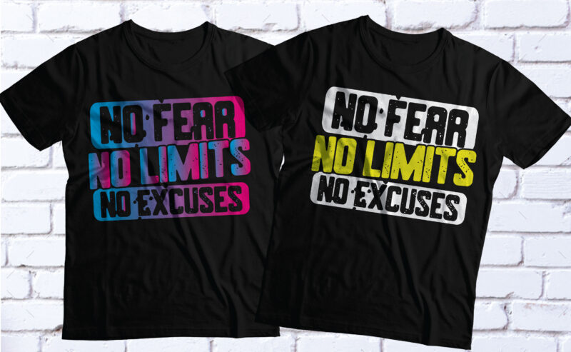 no limit no fear no excuses gym motivated and inspirational t-shirt design