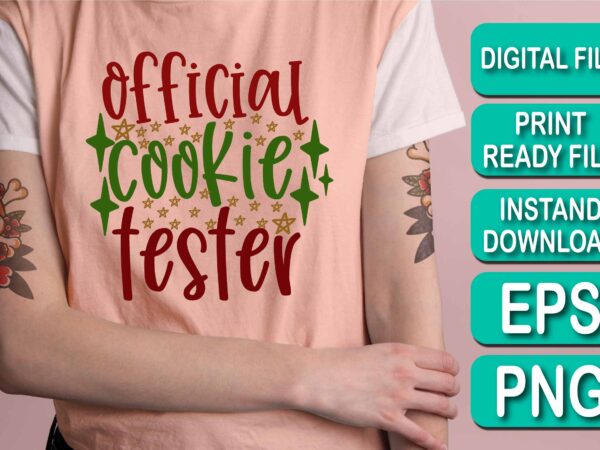 Official cookie tester, merry christmas shirt print template, funny xmas shirt design, santa claus funny quotes typography design, christmas party shirt christmas t-shirt, christmas shirt svg, merry christmas svg, funny