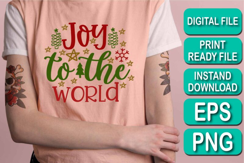 Joy To The World,  Merry Christmas Happy New Year Dear shirt print template, funny Xmas shirt design, Santa Claus funny quotes typography design