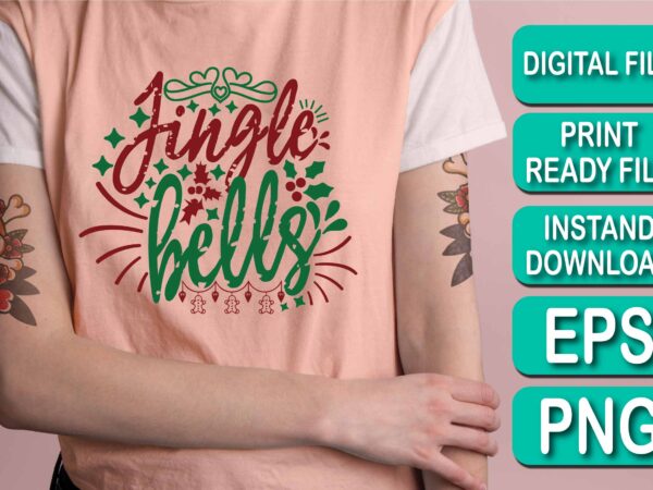 Jingle bells merry christmas happy new year dear shirt print template, funny xmas shirt design, santa claus funny quotes typography design