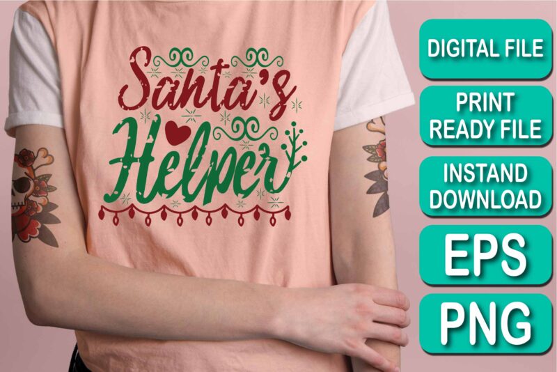 Santa’s Helper, Merry Christmas Happy New Year Dear shirt print template, funny Xmas shirt design, Santa Claus funny quotes typography design