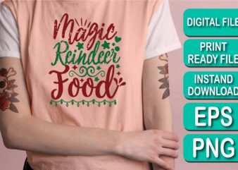 Magic Reindeer Food, Merry Christmas shirt print template, funny Xmas shirt design, Santa Claus funny quotes typography design