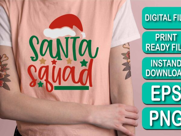 Santa squad, merry christmas shirt print template, funny xmas shirt design, santa claus funny quotes typography design