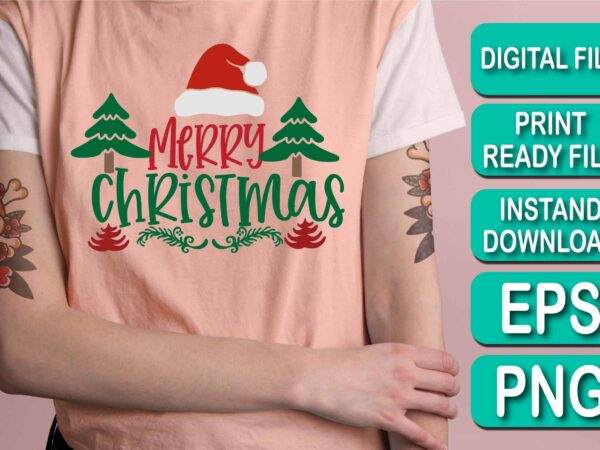 Merry christmas happy new year dear shirt print template, funny xmas shirt design, santa claus funny quotes typography design