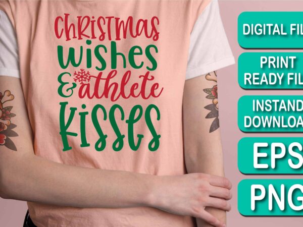 Christmas wishes and athlete kisses, merry christmas shirts print template, xmas ugly snow santa clouse new year holiday candy santa hat vector illustration for christmas hand lettered