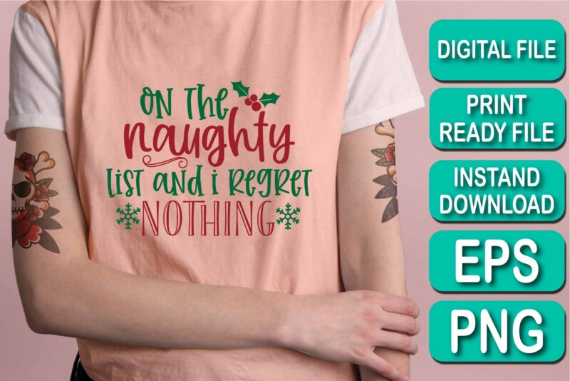 On The Naughty List And I Regret Nothing, christmas, funny, birthday, cute, humor, xmas, cool, halloween, love, vintage, holiday, mothers day, idea, fathers day, quote, dad, mom, retro, family, merry