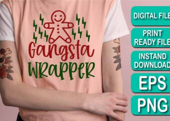 Gangsta Wrapper, Merry Christmas shirt print template, funny Xmas shirt design, Santa Claus funny quotes typography design, Christmas Party Shirt Christmas T-Shirt, Christmas Shirt Svg, Merry Christmas Svg, Funny Christmas