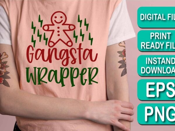 Gangsta wrapper, merry christmas shirt print template, funny xmas shirt design, santa claus funny quotes typography design, christmas party shirt christmas t-shirt, christmas shirt svg, merry christmas svg, funny christmas