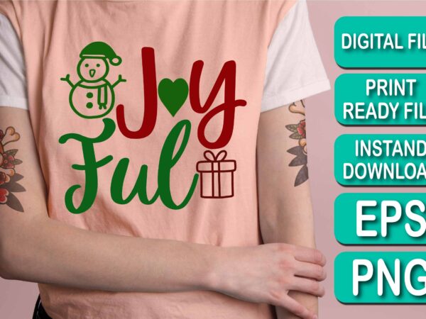 Joyful merry christmas shirt print template, funny xmas shirt design, santa claus funny quotes typography design, christmas party shirt christmas t-shirt, christmas shirt svg, merry christmas svg, funny christmas svg,