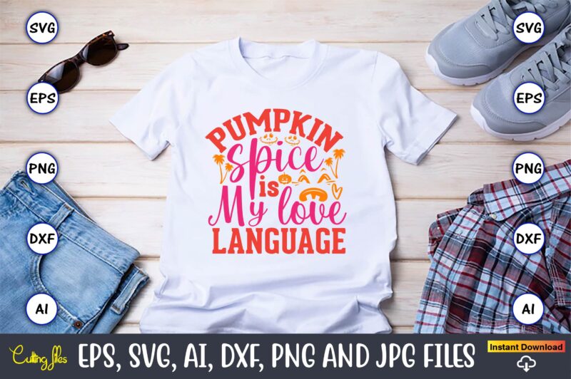 Pumpkin spice is my love language, Pumpkin,Pumpkin t-shirt,Pumpkin svg,Pumpkin t-shirt design,Pumpkin design, Pumpkin t-shirt design bindle, Pumpkin design bundle,Pumpkin svg bundle,Pumpkin svg t-shirt design,Floral Pumpkin SVG, Digital Download, SVG Cut