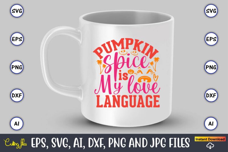 Pumpkin spice is my love language, Pumpkin,Pumpkin t-shirt,Pumpkin svg,Pumpkin t-shirt design,Pumpkin design, Pumpkin t-shirt design bindle, Pumpkin design bundle,Pumpkin svg bundle,Pumpkin svg t-shirt design,Floral Pumpkin SVG, Digital Download, SVG Cut