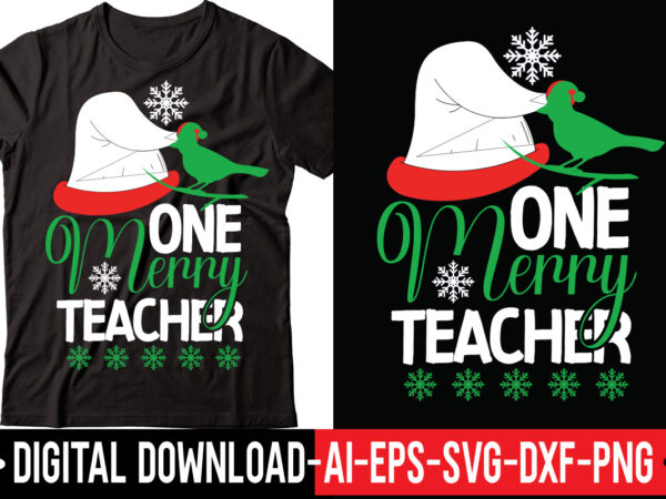 One merry teacher vector t-shirt design,merry christmas bundle ,christmas svg bundle, winter svg, santa svg, holiday, merry christmas, christmas bundle png svgchristmas mega bundle, 260+ designs, heather roberts art bundle,