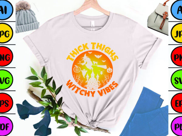 Thick thighs witchy vibes t shirt designs for sale