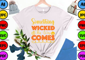 Something Wicked This Way Comes t shirt template vector