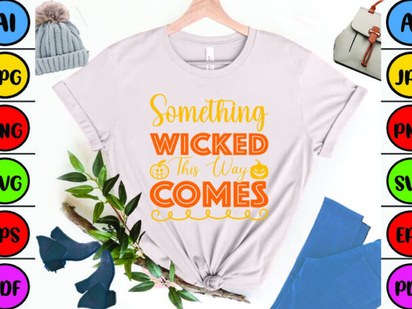 Something wicked this way comes t shirt template vector