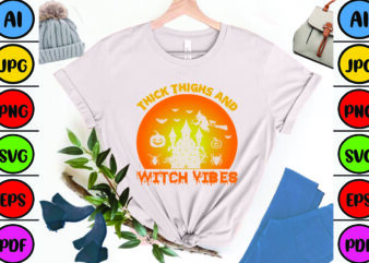 Thick Thighs and Witch Vibes t shirt designs for sale