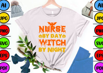 Nurse by Day Witch by Night T shirt vector artwork