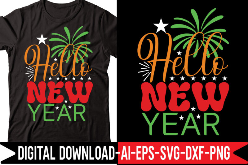 Hello New Year svg vector t-shirt design,Happy New Year SVG Bundle, Hello 2023 Svg, New Year Decoration, New Year Sign, Silhouette Cricut, Printable Vector, New Year Quote Svg Happy New