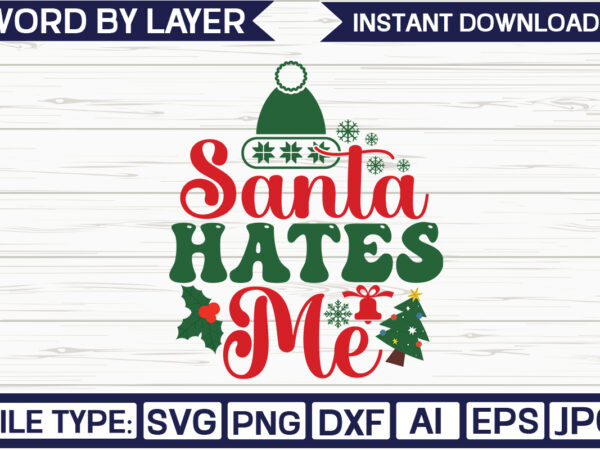 Santa hates me svg design