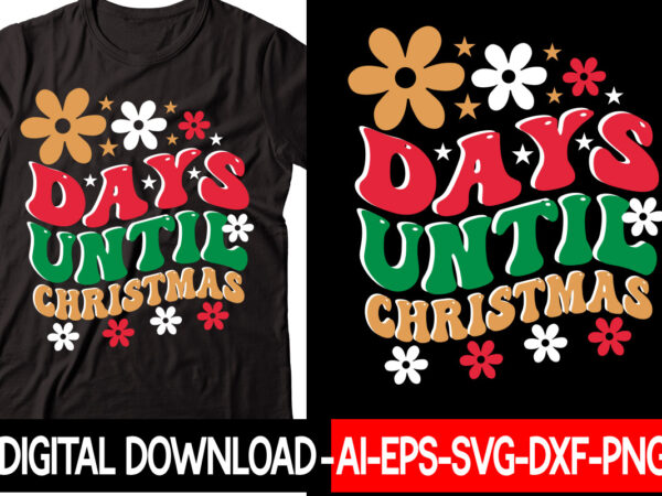 Days until christmas retro design christmas svg bundle, winter svg, funny christmas svg, winter quotes svg, winter sayings svg, holiday svg, christmas sayings quotes christmas bundle svg, christmas quote svg,