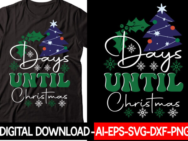 Days until christmas retro design christmas svg bundle, winter svg, funny christmas svg, winter quotes svg, winter sayings svg, holiday svg, christmas sayings quotes christmas bundle svg, christmas quote svg,