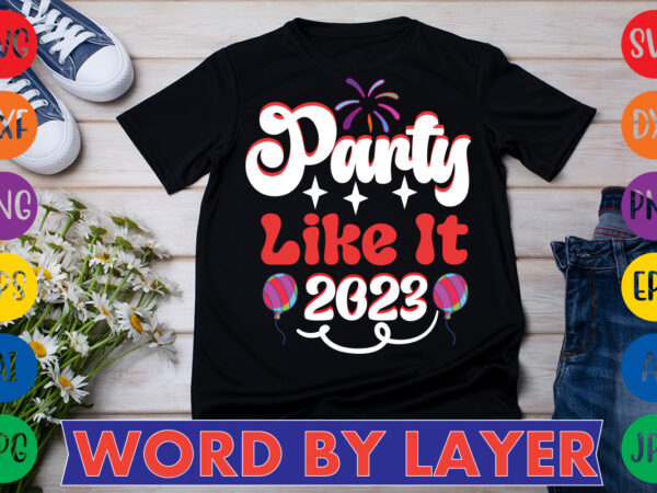 Party like it 2023 t-shirt design