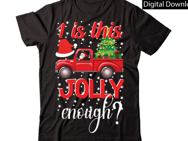 1 is this jolly enough vector t-shirt designchristmas sublimation bundle,christmas t-shirt design bundle,christmas png,digital download, chr06christmas t-shirt design big bundle, christmas svg,mch01ugly christmas t-shirt design bundle, svg files, cricut, cut