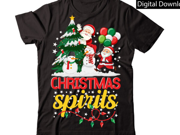 Christmas spirits vector t-shirt designchristmas sublimation bundle,christmas t-shirt design bundle,christmas png,digital download, chr06christmas t-shirt design big bundle, christmas svg,mch01ugly christmas t-shirt design bundle, svg files, cricut, cut file, dxf, eps,