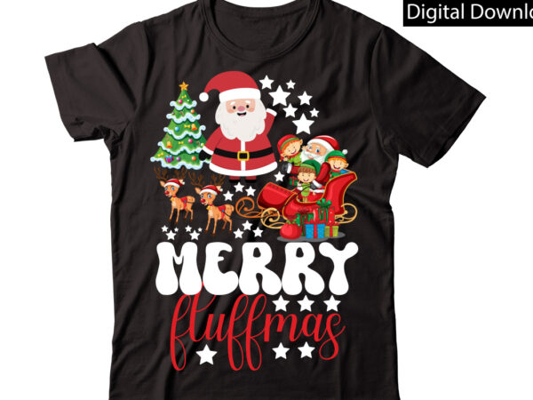 Merry fluffmas vector t-shirt designchristmas sublimation bundle,christmas t-shirt design bundle,christmas png,digital download, chr06christmas t-shirt design big bundle, christmas svg,mch01ugly christmas t-shirt design bundle, svg files, cricut, cut file, dxf, eps,