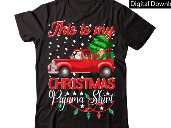 This is my christmas pajama shirt vector t-shirt designchristmas sublimation bundle,christmas t-shirt design bundle,christmas png,digital download, chr06christmas t-shirt design big bundle, christmas svg,mch01ugly christmas t-shirt design bundle, svg files, cricut,