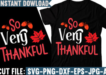 So Very Thankful T-shirt Design, Fall svg bundle, autumn svg, hello fall svg, pumpkin patch svg, sweater weather svg, fall shirt svg, thanksgiving svg, dxf, fall sublimation,Fall SVG Bundle, Fall