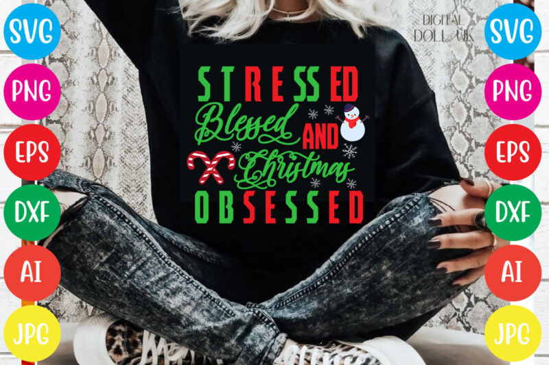 Stressed Blessed and Christmas Obsessed T-shirt Design,Christmas svg mega bundle , 220 christmas design , christmas svg bundle , 20 christmas t-shirt design , winter svg bundle, christmas svg, winter