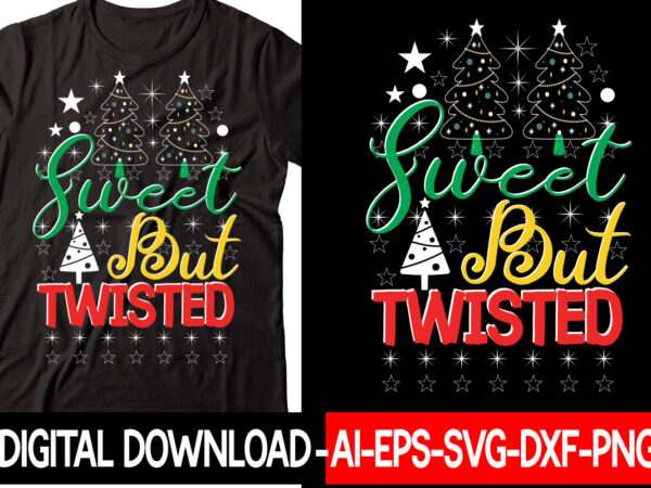 Sweet but twisted vector t-shirt design,christmas svg bundle, winter svg, funny christmas svg, winter quotes svg, winter sayings svg, holiday svg, christmas sayings quotes christmas bundle svg, christmas quote svg,