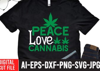 Peace Love Cannabis T-shirt Design,Worl’s Dopest Dad Tshirt Design ,Worl’s Dopest Dad SVG Cut File, 60 cannabis tshirt design bundle, weed svg bundle,weed tshirt design bundle, weed svg bundle quotes,