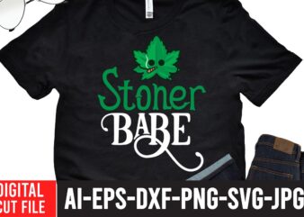 Stoner Babe-01 T-shirt Design,Worl’s Dopest Dad Tshirt Design ,Worl’s Dopest Dad SVG Cut File, 60 cannabis tshirt design bundle, weed svg bundle,weed tshirt design bundle, weed svg bundle quotes, weed