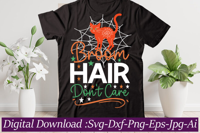 Broom Hair Don't Care t-shirt design,Halloween svg bundle,Pumpkin face svg,HALLOWEEN Clipart,Halloween Cut Files,Sanderson Svg,Halloween svg,Fall Svg, Sarcastic Svg,Autumn svg, Spooky Teacher svg,Halloween Svg design Fall SVG bundle, Autumn Svg, Thanksgiving