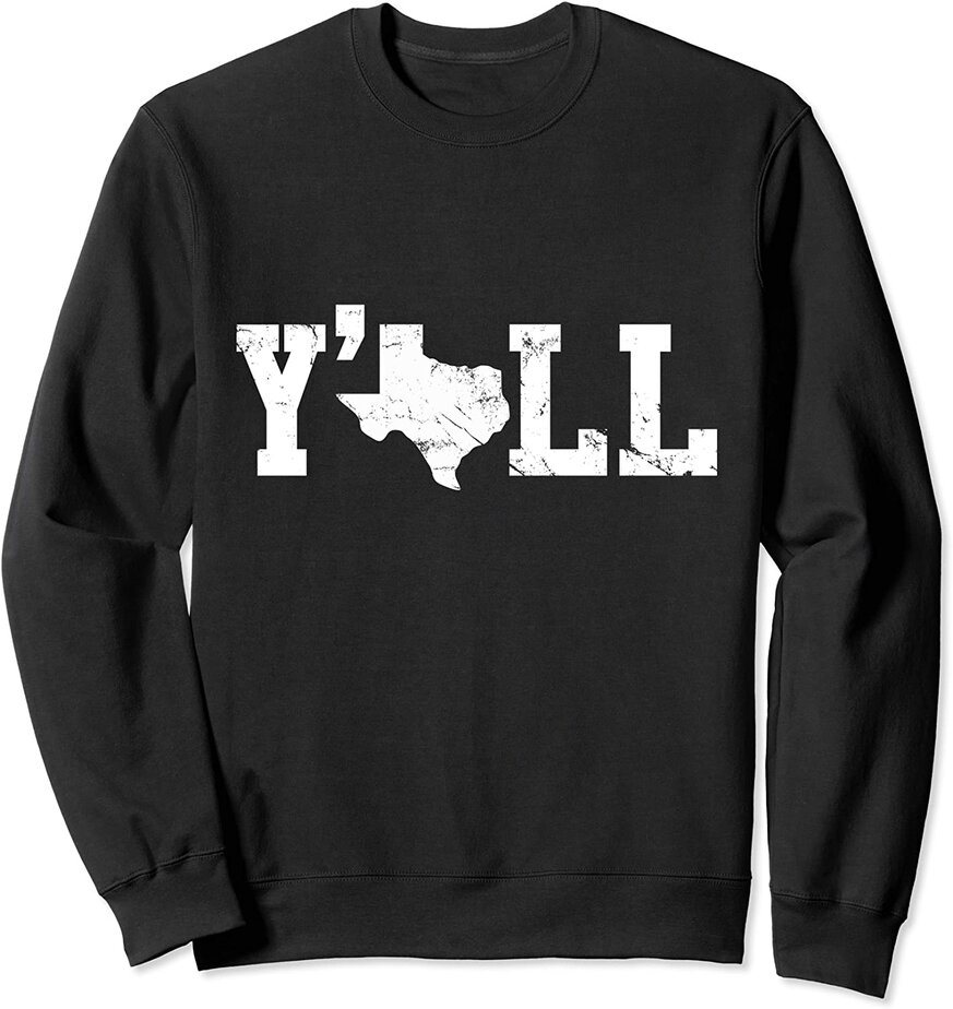 Texas Y'all Southern Pride Sweatshirt - Buy t-shirt designs