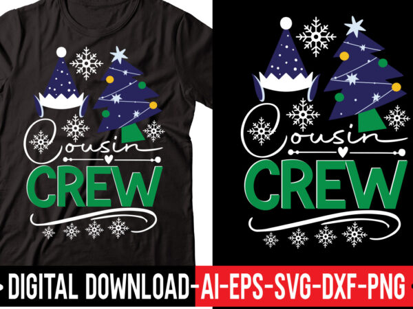 Cousin crew svg vector t-shirt design,merry christmas bundle ,christmas svg bundle, winter svg, santa svg, holiday, merry christmas, christmas bundle png svgchristmas svg bundle, christmas svg, winter svg, christmas cut