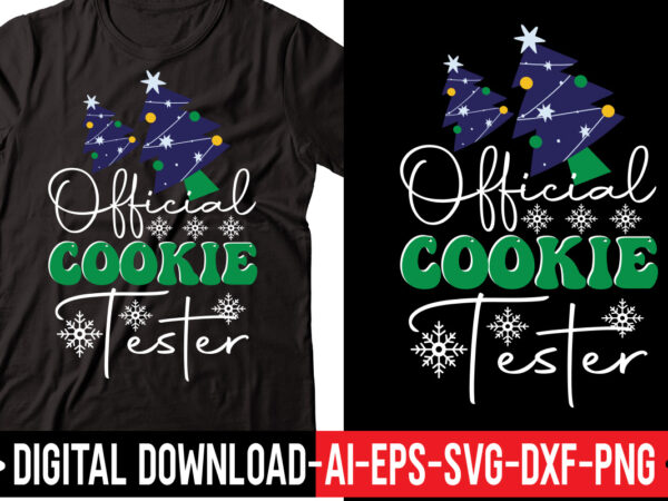 Official cookie tester svg vector t-shirt design,merry christmas bundle ,christmas svg bundle, winter svg, santa svg, holiday, merry christmas, christmas bundle png svgchristmas svg bundle, christmas svg, winter svg, christmas